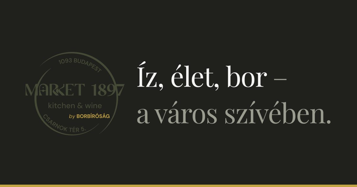 Market 1897 Kitchen & Wine by Borbíróság, Budapest